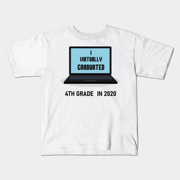 I virtually graduated 4th grade in 2020 Kids T-Shirt by artbypond
